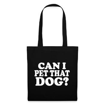 Darf ich diesen Hund streicheln? Hundeliebhaber? Spaßiges Hundegeschenk - Stoffbeutel - Schwarz - Vorne