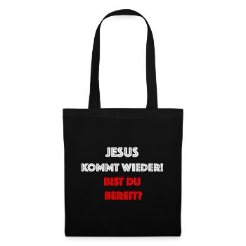 Jesus kommt wieder – Bist du bereit? - Stoffbeutel - Schwarz - Vorne