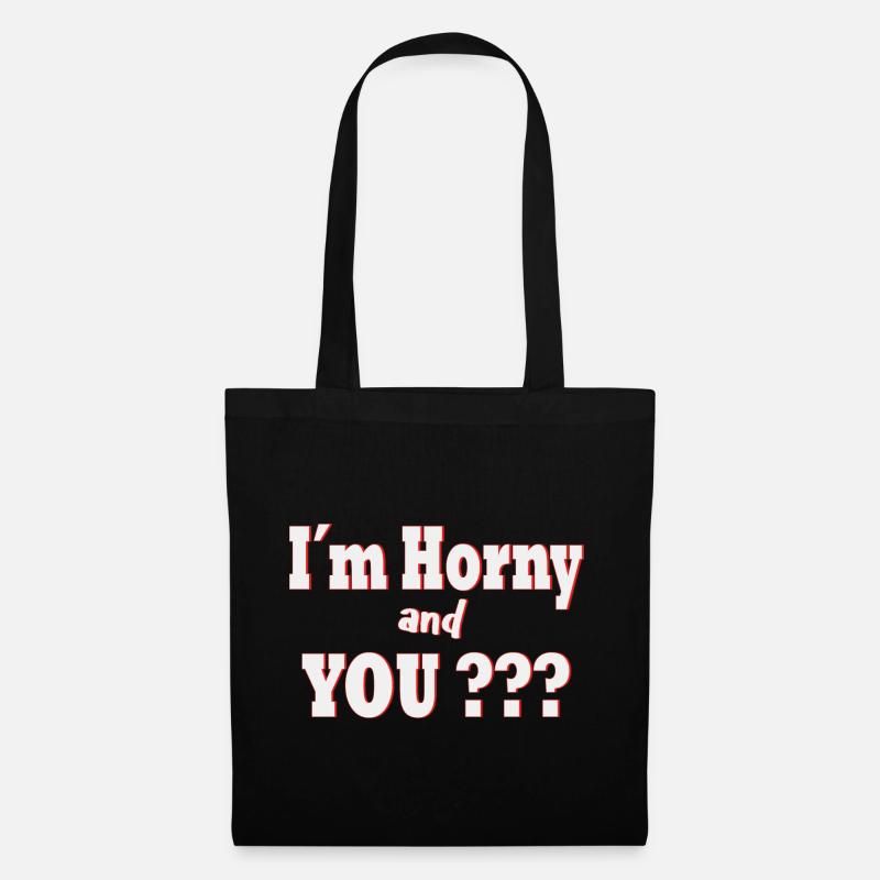 Im Horny and You ? - Stoffbeutel - Schwarz