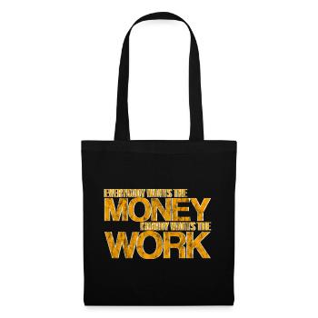 Everybody Wants The Money Nobody Wants The Work 3 - Tote Bag - black - Front