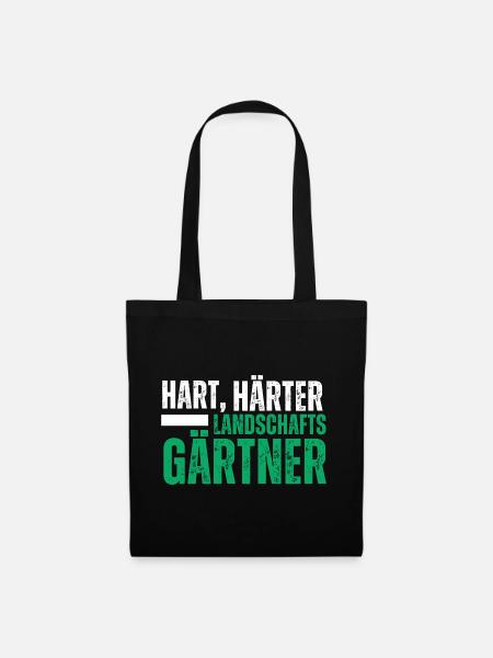 Hart Härter Landschaftsgärtner. Garten Spruch - Stoffbeutel - Schwarz