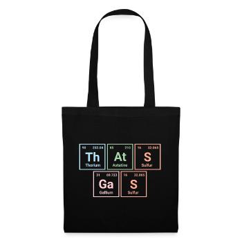 That's gas - Geek Chic Periodic Table Shirt Design - Tote Bag - black - Front
