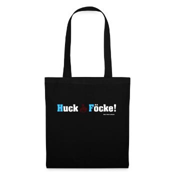 Huck Föcke! - Die Botschaft ist klar - Stoffbeutel - Schwarz - Vorne