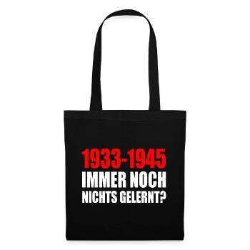 1933 - 1945 still nothing learned - Tote Bag - black - Front