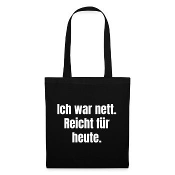 I was nice Enough for today quote - Tote Bag - black - Front