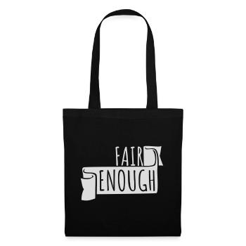 Fair Enough Witty Funny Sarcastic Spruch Logo Text - Stoffbeutel - Schwarz - Vorne