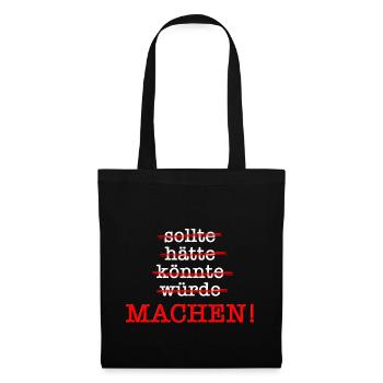 hätte sollte würde könnte - MACHEN! - Stoffbeutel - Schwarz - Vorne