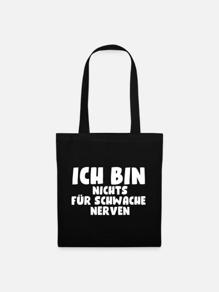 Ich bin nichts für schwache Nerven - Stoffbeutel - Schwarz