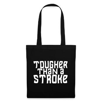 Tougher Than A Stroke - Tote Bag - black - Front