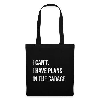 I can't I have plans in the garage funny shirt - Tote Bag - black - Front
