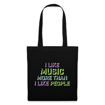 I Like Music More Than I Like People Lustig Musik - Stoffbeutel - Schwarz - Vorne