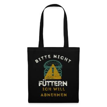 Bitte nicht füttern ich will abnehmen Lustiges - Stoffbeutel - Schwarz - Vorne