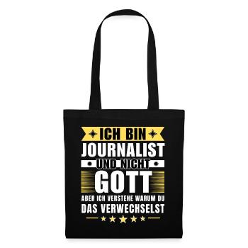 Ich bin Journalist und nicht Gott - Stoffbeutel - Schwarz - Vorne