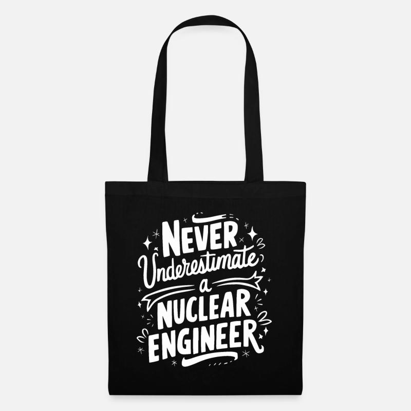 Unterschätze niemals einen Nuklearingenieur - Stoffbeutel - Schwarz