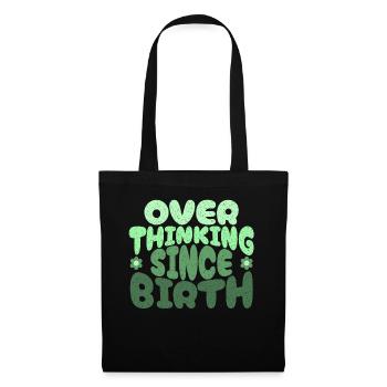 Overthinking since birth in green - Stoffbeutel - Schwarz - Vorne