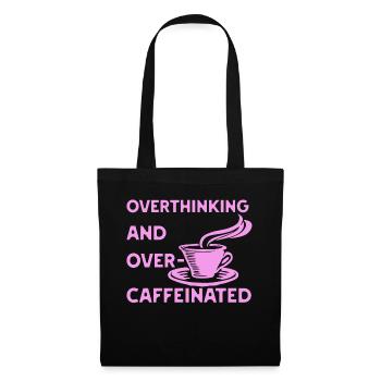 overthinking and over-caffeinated in pink - Tote Bag - black - Front
