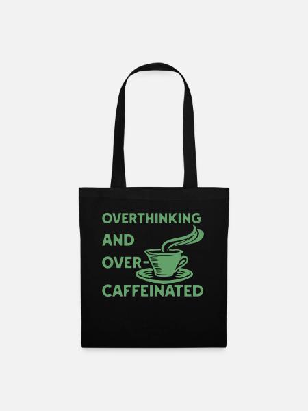overthinking and over-caffeinated in grün - Stoffbeutel - Schwarz