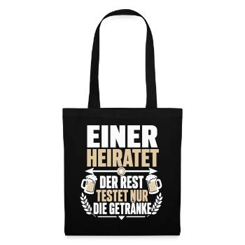 Einer heiratet – Der Rest testet nur die Getränke - Stoffbeutel - Schwarz - Vorne