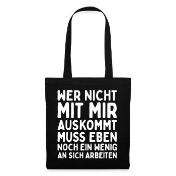 Wer Nicht Mit Mir Auskommt Spruch - Stoffbeutel - Schwarz - Vorne