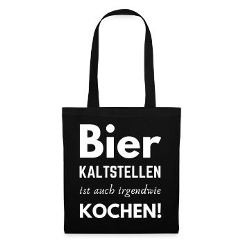 Bier kaltstellen ist auch irgendwie Kochen Spruch - Stoffbeutel - Schwarz - Vorne