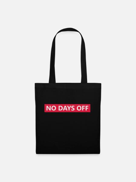 no days off - Stoffbeutel - Schwarz