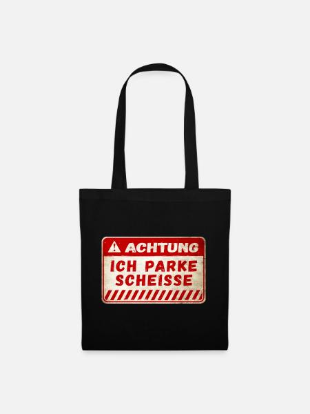 Achtung Ich parke Scheisse - Stoffbeutel - Schwarz