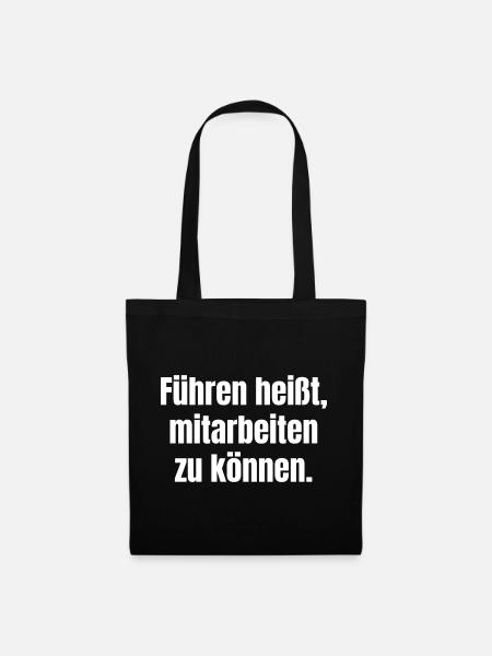 Führen heißt mitarbeiten können - Stoffbeutel - Schwarz