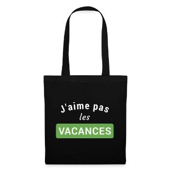 J'aime pas les vacances - Sac en tissu - noir - Devant