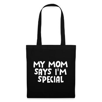 My Mom Says I'm Special 3 - Stoffbeutel - Schwarz - Vorne