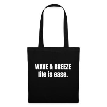 Wave and Breeze life is ease. - Stoffbeutel - Schwarz - Vorne