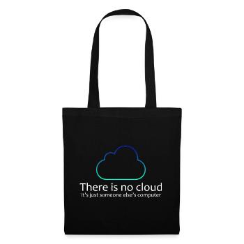 Es gibt kein Cloud-IT-Humor-Shirt - Stoffbeutel - Schwarz - Vorne