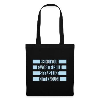 Être votre enfant préféré semble être un cadeau suffisant - Sac en tissu - noir - Devant