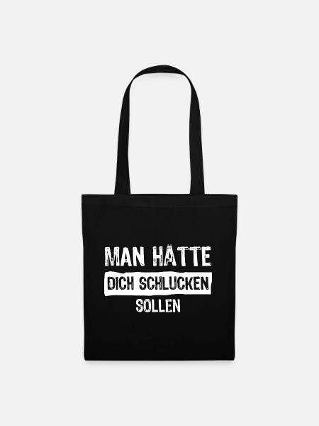 man hätte dich schlucken sollen - Stoffbeutel - Schwarz