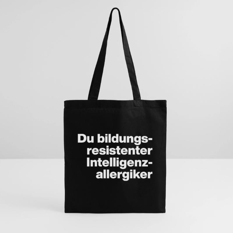 DU BILDUNGSRESISTENTER INTELLIGENZ-ALLERGIKER DUMM Stoffbeutel