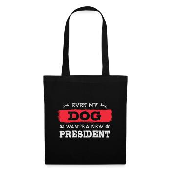 Même mon chien veut un nouveau président - Sac en tissu - noir - Devant