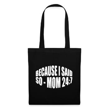 Because I Said So - Mom 24:7 31 - Tote Bag - black - Front