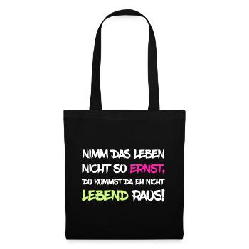 Nimm das Leben nicht so ernst - Stoffbeutel - Schwarz - Vorne