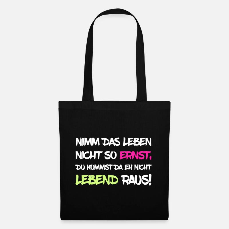 Nimm das Leben nicht so ernst - Stoffbeutel - Schwarz