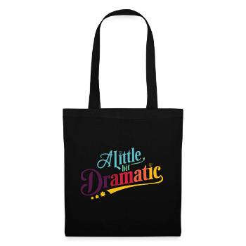 Womens A Little Bit Dramatic Lustiges Design - Stoffbeutel - Schwarz - Vorne