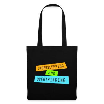 Undersleeping And Overthinking Funny Tired Saying - Tote Bag - black - Front