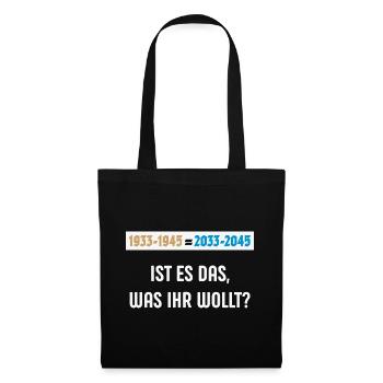 1933-1945 = 2033-2045 – Ist Es Das … (NEG 3C) - Stoffbeutel - Schwarz - Vorne