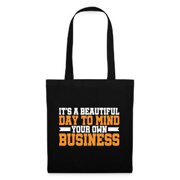 It's A Beautiful Day To Mind Your Own Business 3 - Tote Bag - black - Front