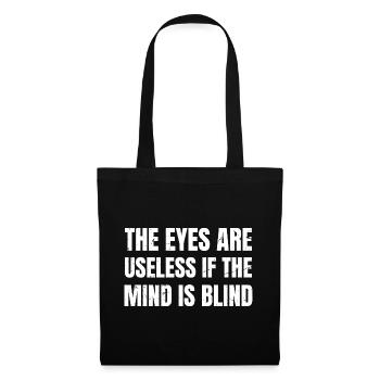 the eyes are useless if the mind is blind funny - Tote Bag - black - Front