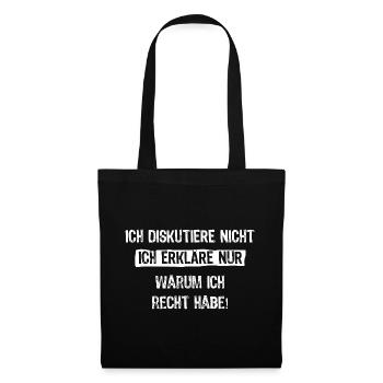 Ich diskutiere nicht ich erkläre nur warum ich - Stoffbeutel - Schwarz - Vorne