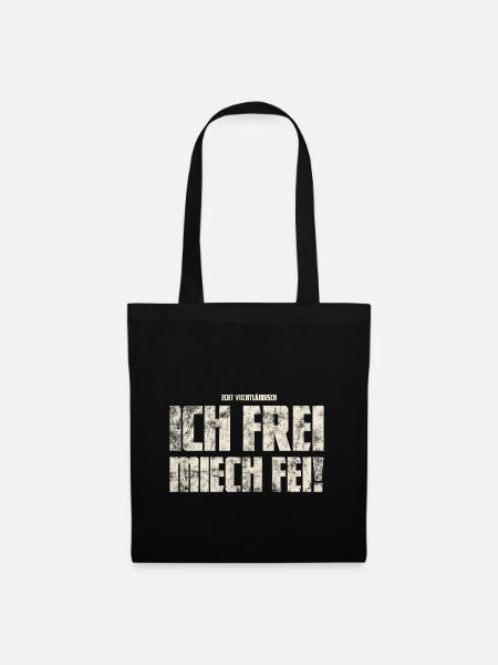 Ich Frei Miech Fei! Original Vogtländisch - Stoffbeutel - Schwarz