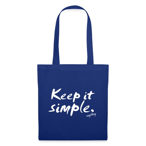 Keep it simple. anything - Stoffbeutel