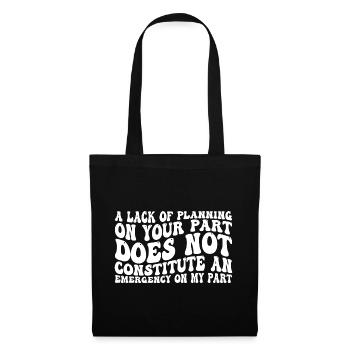 Un manque de planification de votre part ne signifie pas... 31 - Sac en tissu - noir - Devant