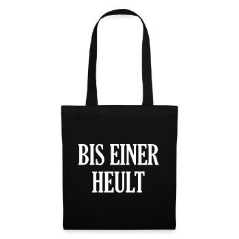 Bis Einer Heult - Stoffbeutel - Schwarz - Vorne