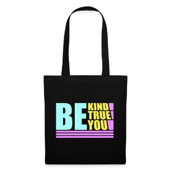 Be Kind Be True Be You Inspirational Self-Love - Tote Bag - black - Front