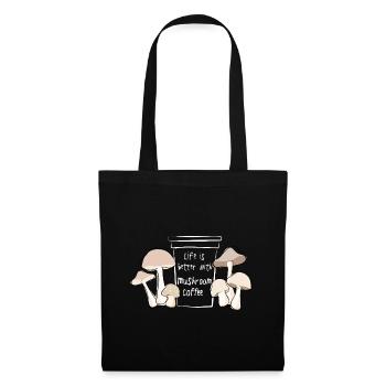 La vie est meilleure avec champignons champignons au café et épicéa - Sac en tissu - noir - Devant